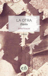 Ethel Krauze — La Otra Ilíada