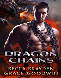 Becca Brayden & Grace Goodwin — Dragon Chains