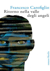 Francesco Carofiglio — Ritorno nella valle degli angeli