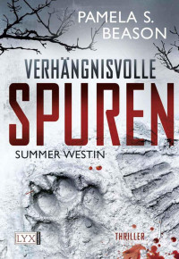 Beason, Pamela S. — Summer Westin 01 - Verhängnisvolle Spuren