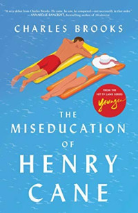 Charles Brooks  — The Miseducation of Henry Cane
