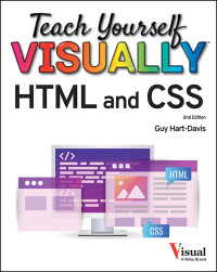 Guy Hart-Davis; — Teach Yourself VISUALLY HTML and CSS