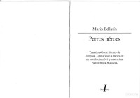Mario Bellatin — Perros héroes: tratado sobre el futuro de América Latina visto a través de un hombre inmóvil y sus treinta Pastor Belga Malinois