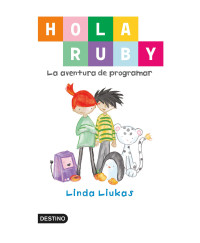 Linda Liukas — Hola Ruby. La aventura de programar 