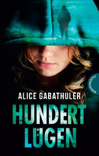 Alice Gabathuler — Hundert Lügen