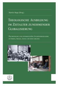 Martin Repp (Hrsg.) — Theologische Ausbildung im Zeitalter zunehmender Globalisierung