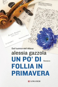 Gazzola Alessia — Gazzola Alessia - 2016 - Un po' di follia in primavera