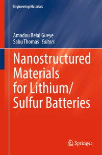 Amadou Belal Gueye · Sabu Thomas — Nanostructured Materials for Lithium/Sulfur Batteries