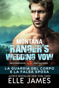 Elle James — Montana Ranger's Wedding Vow: La Guardia del Corpo e la Falsa Sposa