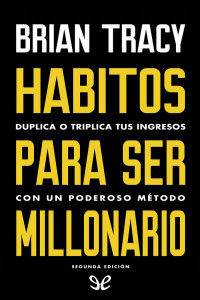 Brian Tracy — Hábitos para ser millonario