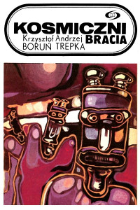 Krzysztof Boruń, Andrzej Trepka — 3. Kosmiczni bracia