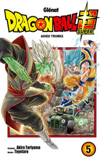 Akira Toriyama — Dragon Ball Super, Tome 5 : Adieu Trunks