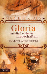 Klaus, Marlene — Gloria und die Londoner Liebschaften