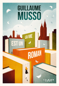 Musso, Guillaume — La vie est un roman