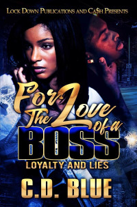 C.D. Blue — For the Love of a Boss: Loyalty and Lies