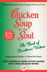 Canfield, Jack — Chicken Soup for the Soul · The Book of Christmas Virtues