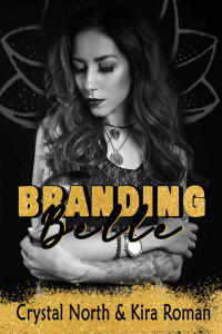 Crystal North & Kira Roman — Branding Belle: A Reverse Harem Contemporary Standalone