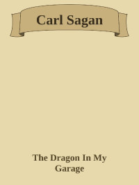 The Dragon In My Garage — Carl Sagan