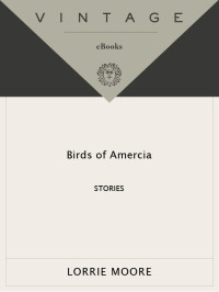 Lorrie Moore — Birds of America