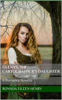 Ronnda Eileen Henry — Glenys, The Cartographer's Daughter (Penruddock 11 Daughters Of Penruddock 04)