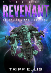 Tripp Ellis — Starship Revenant (The Galactic Wars Book 3)