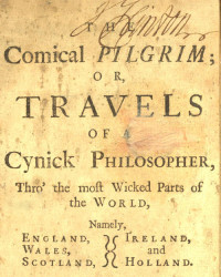 Anonymous [Anonymous] — The Comical Pilgrim; or, Travels of a Cynick Philosopher... / Thro' the most Wicked Parts of the World, Namely, England, Wales, Scotland, Ireland, and Holland