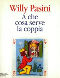 Willy Pasini — A che cosa serve la coppia