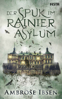 Ibsen, Ambrose — Der Spuk im Rainier Asylum