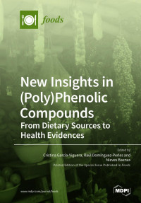 Cristina García-Viguera, Raúl Domínguez-Perles, Nieves Baenas — New Insights in (Poly)Phenolic Compounds