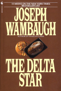 Joseph Wambaugh — The Delta Star