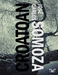 José Carlos Somoza — Croatoan