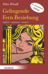 Wendl, Peter — Gelingende Fern-Beziehung