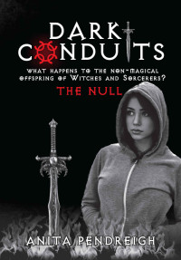 Anita Pendreigh [Pendreigh, Anita] — Dark Conduits: The Null