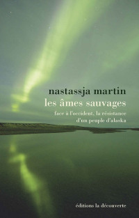 Nastassja Martin [Martin, Nastassja] — Les âmes sauvages
