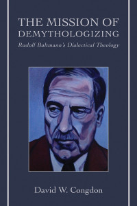 Congdon, David W.; — The Mission of Demythologizing