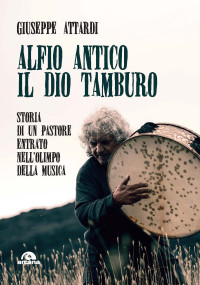 Giuseppe Attardi; — Alfio antico.Il dio tamburo