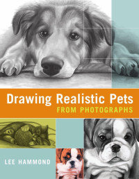 Lee Hammond — Drawing Realistic Pets from Photographs