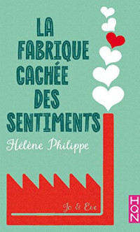 Hélène Philippe — La Fabrique cachée des sentiments 4 - Eve et Jo (HQN) (French Edition)