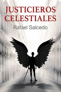 Rafael Salcedo Ramírez — Justicieros celestiales