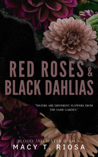 Macy T. Riosa — Red Roses and Black Dahlias