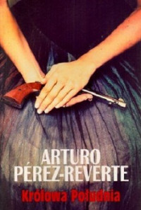 Arturo Perez - Reverte — Królowa Południa