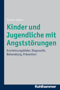 Tina In-Albon; — Kinder und Jugendliche mit Angststrungen