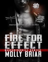 Molly Briar — Fire for Effect: An Enemies to Lovers Military Romance (Mourningkill)