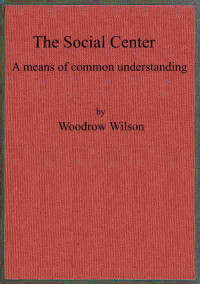 Woodrow Wilson — The social center
