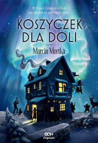 Marcin Mortka — Koszyczek dla Doli