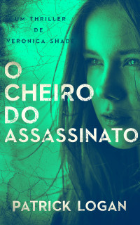 Patrick Logan — O cheiro do assassinato