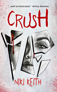 Niki Keith — Crush: A Twisty YA Thriller