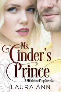 Laura Ann [Ann, Laura] — Ms. Cinder's Prince_A Middleton Prep Novella