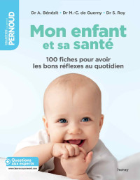 Bénézit Audrey, de Guerny Marie-Claude — Mon enfant et sa santé