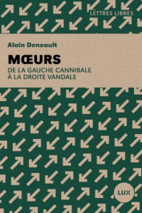 Alain Deneault — Moeurs